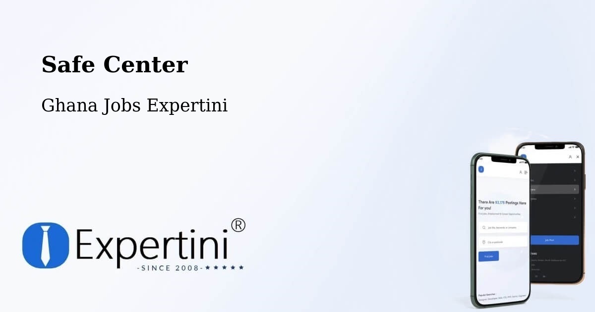 Safety Center – Accra - Ghana Jobs Expertini
